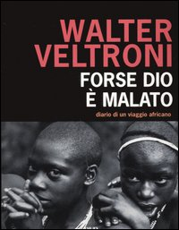 Forse Dio è malato. Diario di un viaggio africano Scarica PDF EPUB
