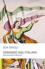 Libro Omaggio agli italiani. Una storia per tradimenti Ida Magli