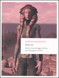 Play 2.0. Storie e personaggi nell'era dei videogame online Scarica PDF EPUB
