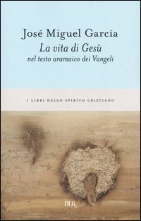 La vita di Gesù nel testo aramaico dei Vangeli Scarica PDF EPUB
