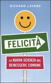 Felicità. La nuova scienza del benessere comune Scarica PDF EPUB
