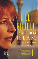 Libro L' altro Islam. Un viaggio nella terra degli Sciiti Lilli Gruber