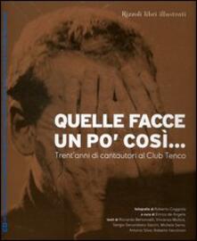 Quelle facce un po così... Trentanni di cantautori al Club Tenco. Con CD Audio.pdf