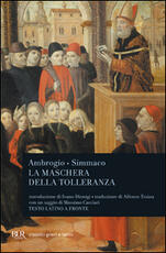 Libro La maschera della tolleranza. Epistole 17 e 18. Terza relazione. Testo latino a fronte Ambrogio (sant') Q. Aurelio Simmaco