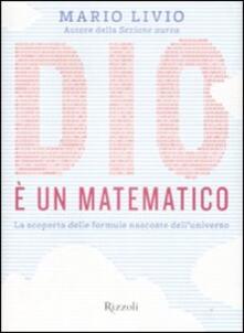 Dio è un matematico. La scoperta delle formule nascoste delluniverso.pdf