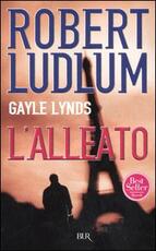 Libro L' alleato Robert Ludlum Gayle Lynds