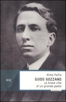 Guido Gozzano. La breve vita di un grande poeta.pdf