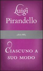 Libro Ciascuno a suo modo Luigi Pirandello