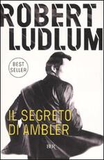 Libro Il segreto di Ambler Robert Ludlum