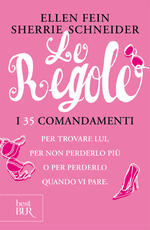 Libro Le regole. I 35 comandamenti per trovare lui. Per non perderlo più per perdelo quando vi pare Ellen Fein Sherrie Schneider