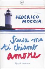 Libro Scusa ma ti chiamo amore Federico Moccia