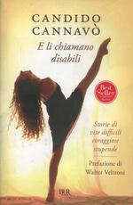 Libro E li chiamano disabili. Storie di vite difficili coraggiose stupende Candido Cannavò