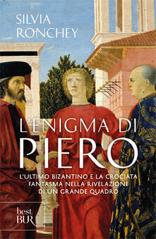 L enigma di Piero. Lultimo bizantino e la crociata fantasma nella rivelazione di un grande quadro.pdf