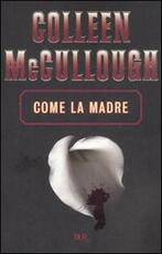 Libro Come la madre Colleen McCullough