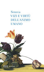Libro Vizi e virtù dell'animo umano Lucio Anneo Seneca
