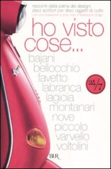 Ho visto cose... Racconti dalla patria del design: dieci scrittori per dieci oggetti di culto.pdf