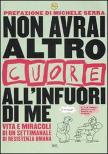 Non avrai altro «Cuore» allinfuori di me. Vita e miracoli di un settimanale di resistenza umana.pdf