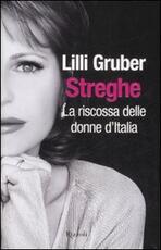 Libro Streghe. La riscossa delle donne d'Italia Lilli Gruber