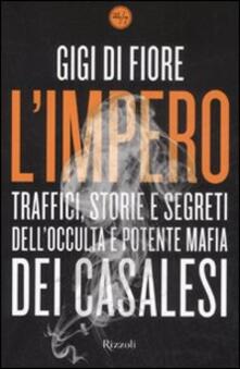 L impero. Traffici, storie e segreti dellocculta e potente mafia dei Casalesi.pdf