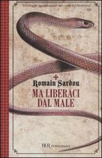 Libro Ma liberaci dal male Romain Sardou