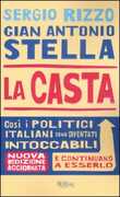 Libro La casta. Perché i politici italiani continuano a essere intoccabili Gian Antonio Stella Sergio Rizzo