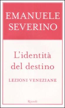 L identità del destino. Lezioni veneziane.pdf