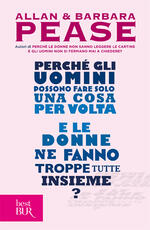 Libro Perché gli uomini possono fare solo una cosa per volta e le donne ne fanno troppe tutte insieme? Allan Pease Barbara Pease