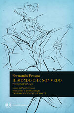 Libro Il mondo che non vedo. Poesie ortonime. Testo portoghese a fronte Fernando Pessoa