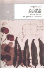 Libro La scienza universale. Arte e natura nel genio di Leonardo Fritjof Capra