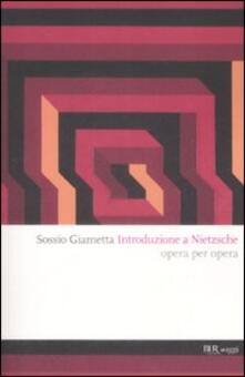 Introduzione a Nietzsche. Opera per opera.pdf