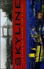 Libro Skyline. Le città del mondo ieri e oggi M. Hill Goodspeed
