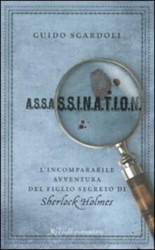 A.S.S.A.S.S.I.N.A.T.I.O.N. Lincomparabile avventura del figlio segreto di Sherlock Holmes.pdf