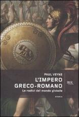 Libro L' impero greco romano. Le radici del mondo globale Paul Veyne