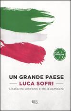 Libro Un grande paese. L'Italia tra vent'anni e chi la cambierà Luca Sofri