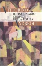 Libro Il linguaggio grafico della follia Vittorino Andreoli
