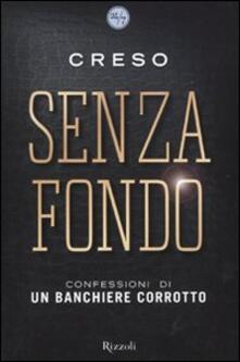 Senza fondo. Confessioni di un banchiere corrotto.pdf