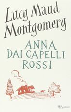 Libro Anna dai capelli rossi. Ediz. integrale Lucy Maud Montgomery