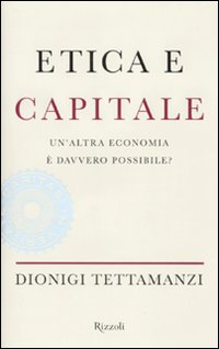 Image of Etica e capitale. Un'altra economia è davvero possibile?