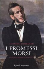 Libro I promessi morsi. Storia gotica milanese del secolo XVII Anonimo lombardo