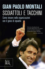 Libro Scoiattoli e tacchini. Come vincere nelle organizzazioni con il gioco di squadra G. Paolo Montali