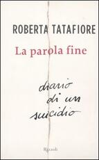 Libro La parola fine Roberta Tatafiore