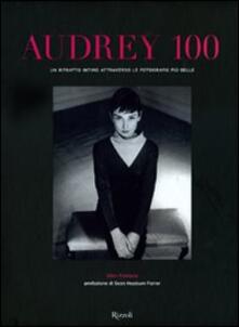 Audrey 100. Un ritratto intimo attraverso le fotografie più belle.pdf