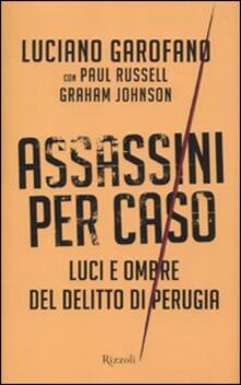 Assassini per caso. Luci e ombre del delitto di Perugia.pdf