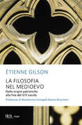 Libro La filosofia nel Medioevo. Dalle origini patristiche alla fine del XIV secolo Étienne Gilson