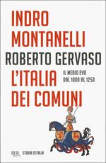 Libro Storia d'Italia. Vol. 2: Italia dei comuni. Il Medio Evo dal 1000 al 1250, L'. Indro Montanelli Roberto Gervaso