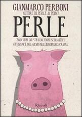 Libro Perle. 280 sublimi strafalcioni scolastici. Ovvero, c'è del genio nell'ignoranza crassa Gianmarco Perboni