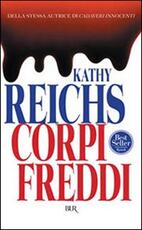 Libro Corpi freddi Kathy Reichs