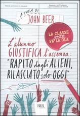 Libro L' alunno giustifica l'assenza: «Rapito dagli alieni, rilasciato solo oggi»