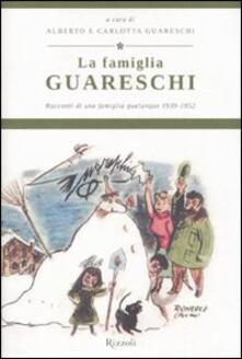 La famiglia Guareschi. Racconti di una famiglia qualunque 1939-1952. Vol. 1.pdf