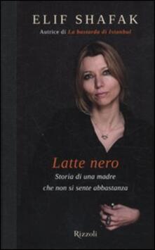 Latte nero. Storia di una madre che non si sente abbastanza.pdf